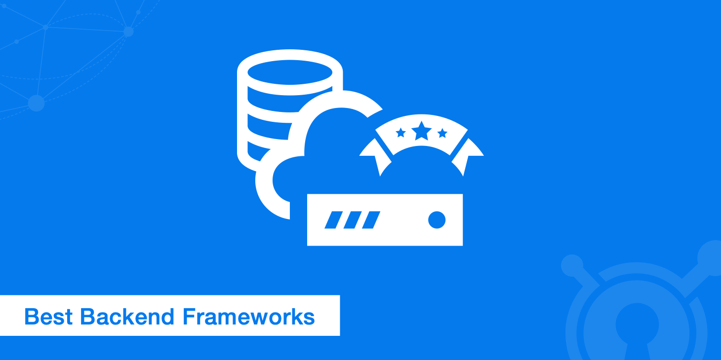 Top 8 Best Backend Frameworks