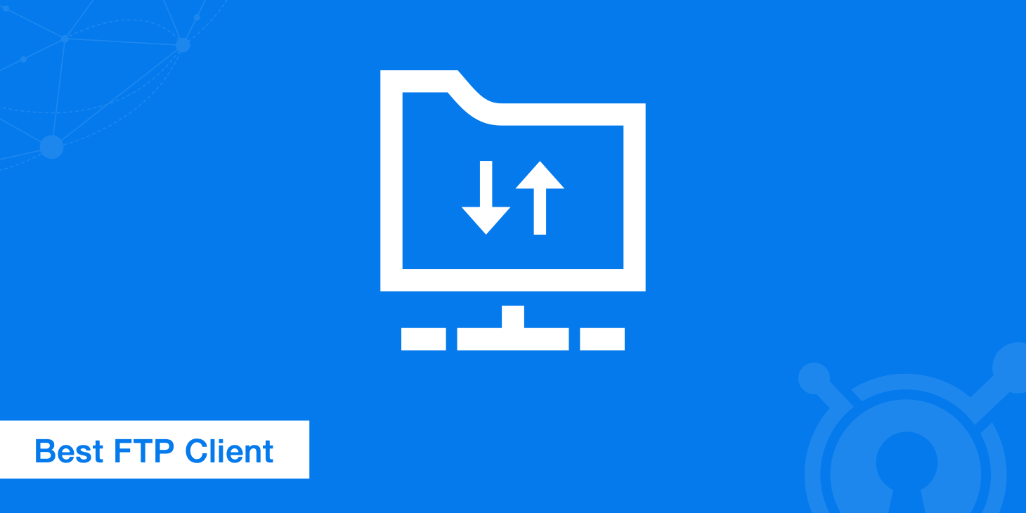Choosing the Best FTP 2022 - KeyCDN