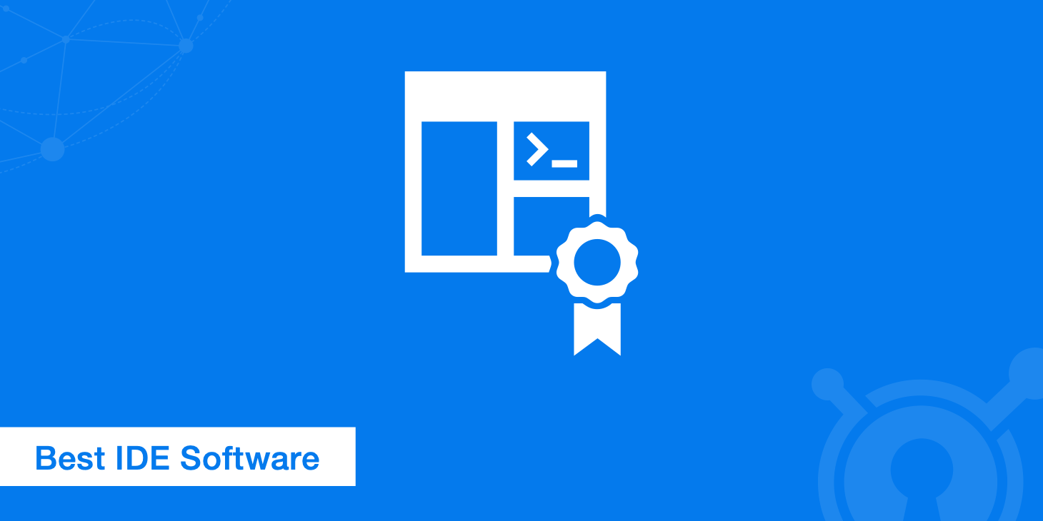 Best IDE Software - A List of the Top 10