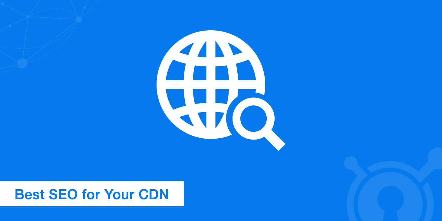 Best SEO for Your CDN