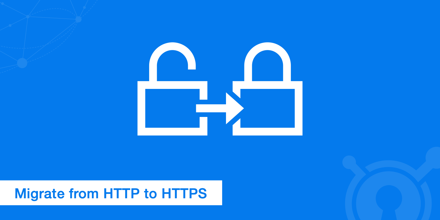 How to Migrate from HTTP to HTTPS - Complete Guide