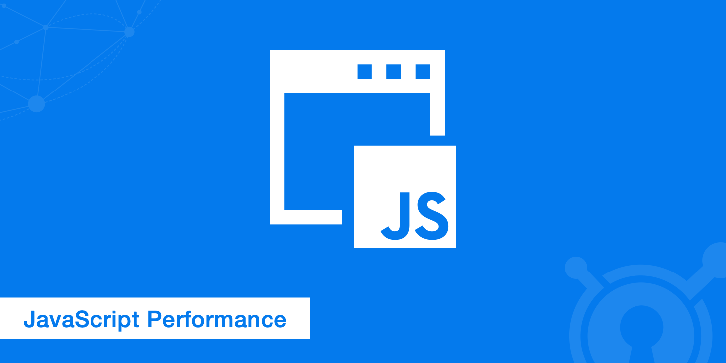 Bloom Landbrug Perfekt 20 Best Practices for Improving JavaScript Performance - KeyCDN