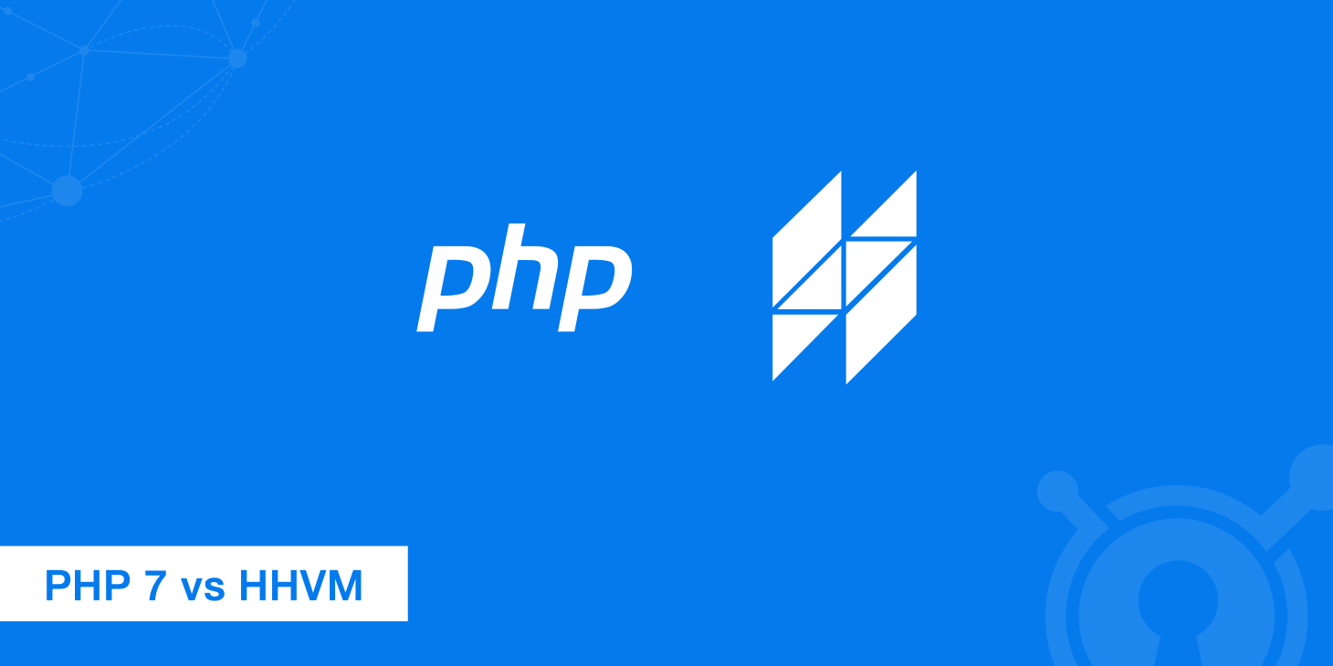 PHP 7 vs HHVM - Which One Should You Use?