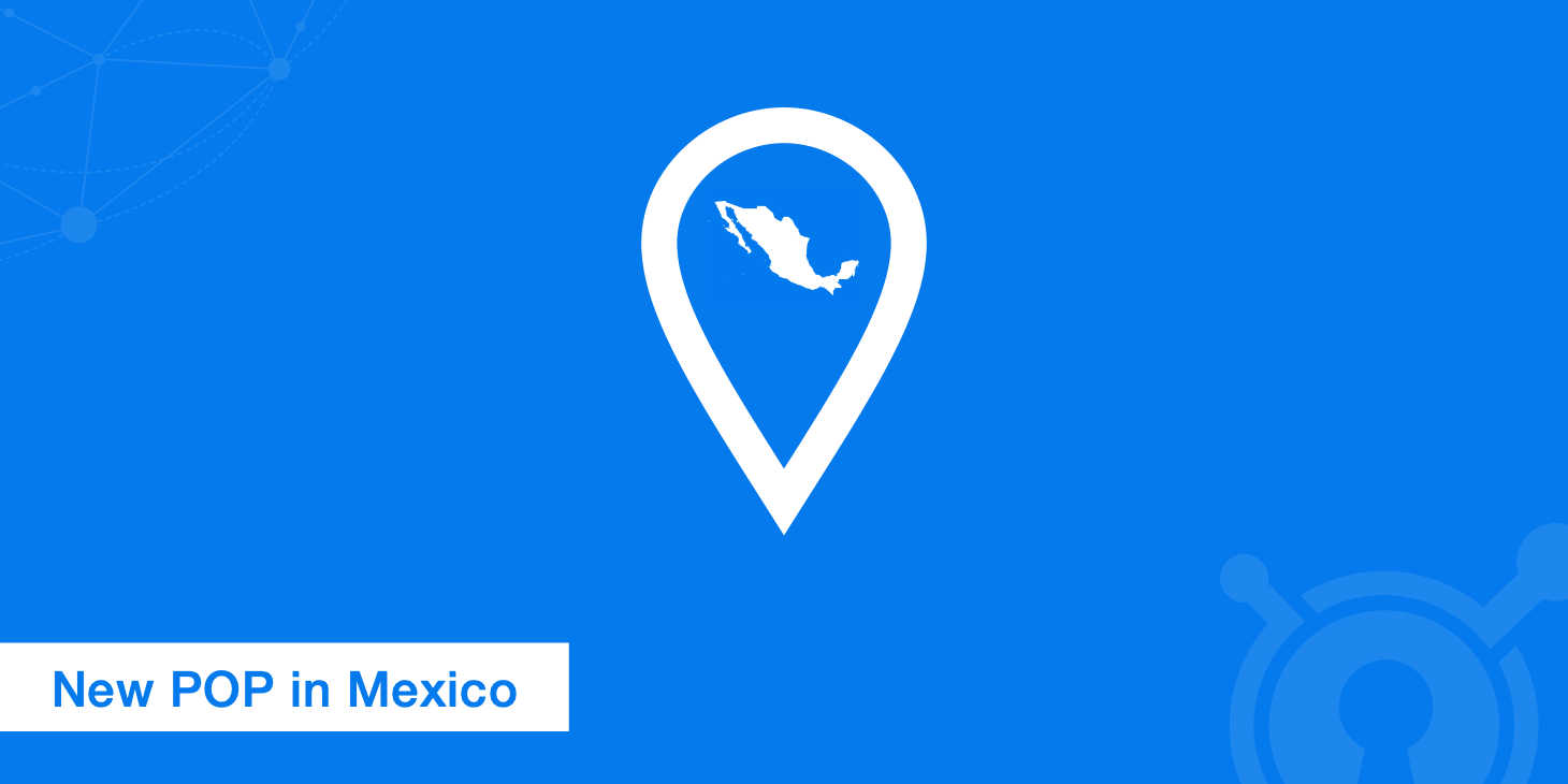 KeyCDN Launches New POP in Mexico