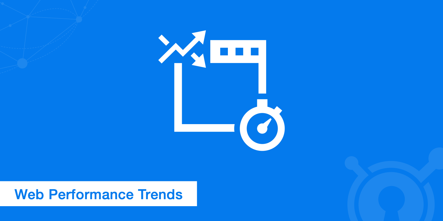 Web Performance Trends: Speeding up the Web