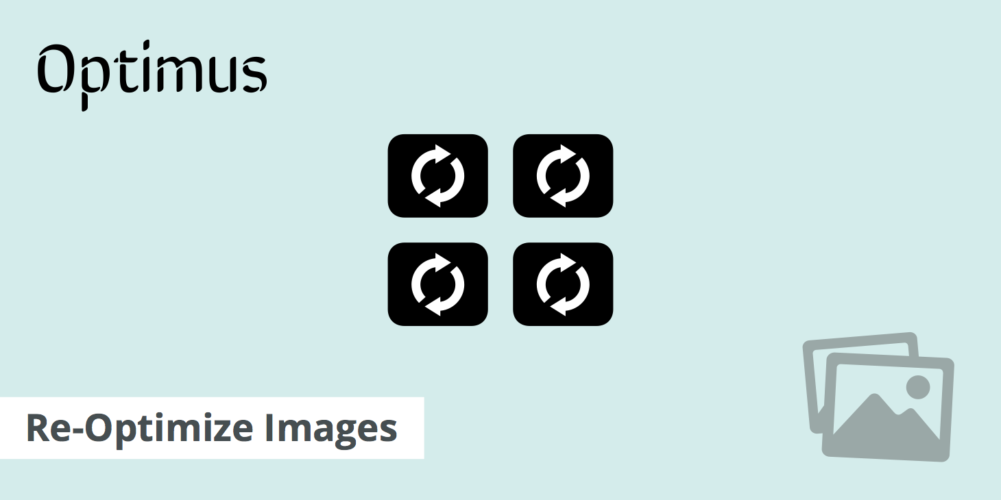 How to Re-Optimize Images with Optimus