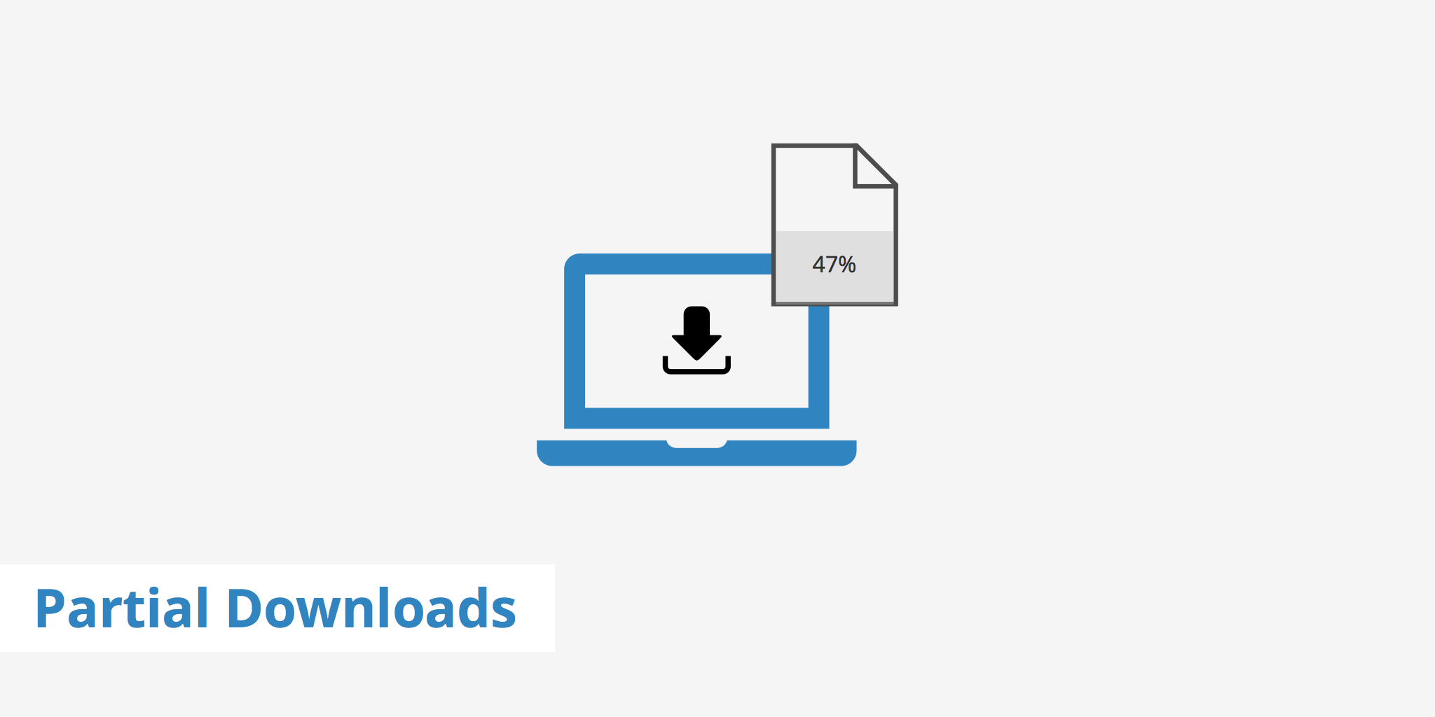 5 Causes for Incomplete or Partial Downloads