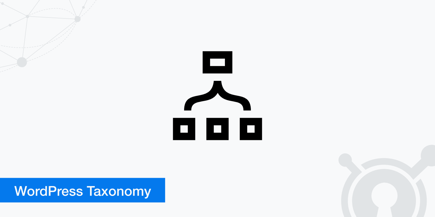WordPress Taxonomy - Makes It Easier for Your Visitors To Find Posts