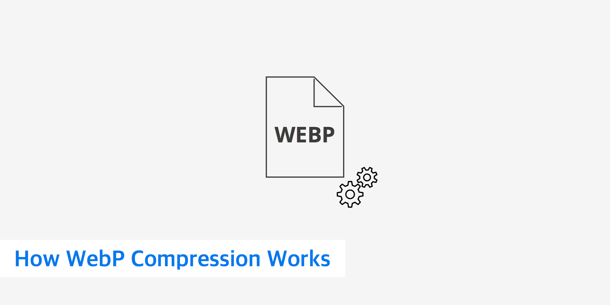 How WebP Compression Works