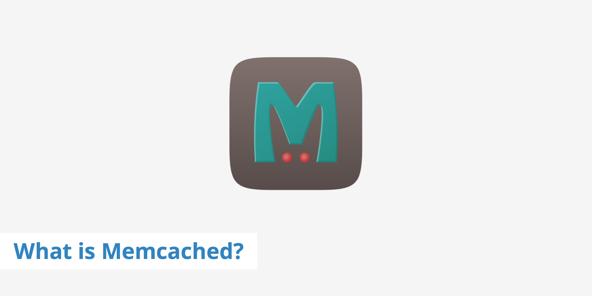 What Is Memcached?